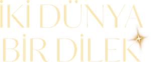 İki Dünya Bir Dilek