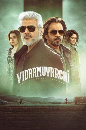 Vidaamuyarchi (2025) WEB-HDRip [Dual Audio] [Hindi ORG DD 5.1 – Tamil] 4K | 1080p | 10-Bit | 720p | HEVC | 480p [x264|x265] Esubs [4K ADDED]