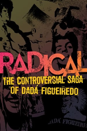 Radical - A Controversa Saga de Dadá Figueiredo (2013)