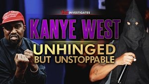 Kanye West: Unhinged But Unstoppable