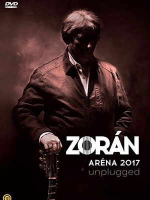 Zorán - Aréna 2017 Unplugged