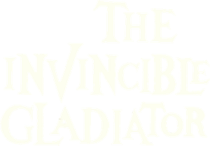 The Invincible Gladiator