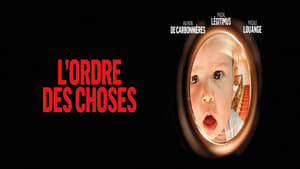 L'ordre des choses film complet