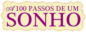 A 100 Passos de Um Sonho