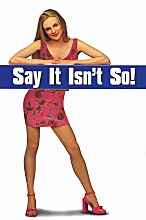 Click for trailer, plot details and rating of Say It Isn't So (2001)