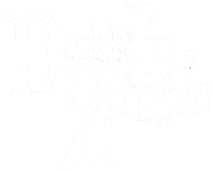 Daddy, I'm a Zombie