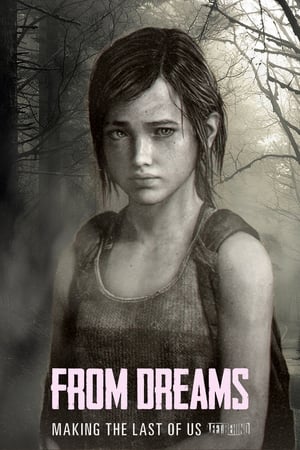 Poster From Dreams - The Making of the Last of Us: Left Behind 2014