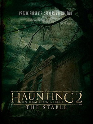 A Haunting on Hamilton Street 2: The Stable 2