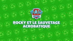 Fire Rescue: Rocky et le Sauvetage Acrobatique