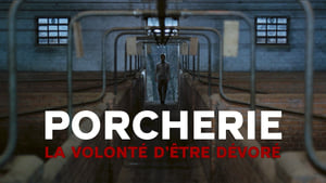 Porcherie, la volonté d'être dévoré