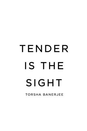 Tender Is The Sight