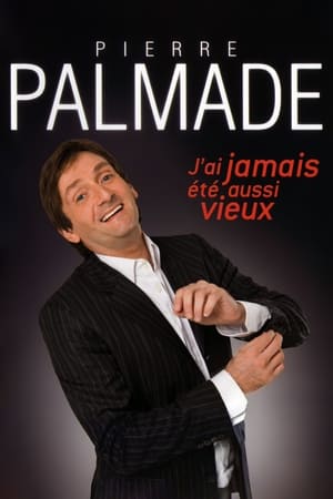 Poster Pierre Palmade - J'ai jamais été aussi vieux (2011)