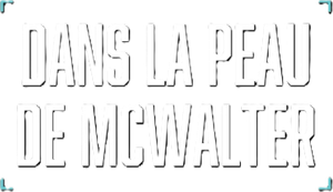 Dans la peau de McWalter
