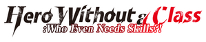 Hero Without a Class: Who Needs Skills?! — Logos 1