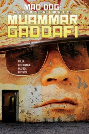 Poster Mad Dog: Gaddafi's Secret World (2014)