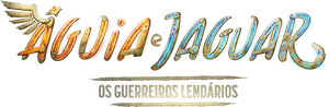 Águia e Jaguar: Os Guerreiros Lendários