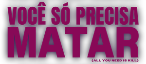 Você Só Precisa Matar — Logos 2