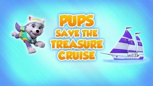 PAW Patrol Pups Save the Treasure Cruise