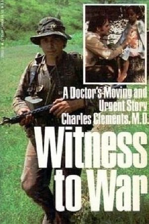 Poster Witness to War: Dr. Charlie Clements 1985