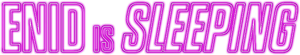 Enid Is Sleeping — Logos 1