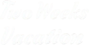 Two Weeks Vacation