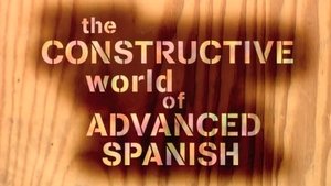 Standard Deviants - The Constructive World of Advanced Spanish: Building on the Basics