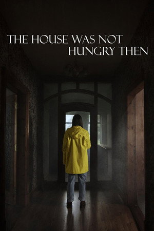 The House Was Not Hungry Then