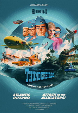 Thunderbirds 4K Double Bill - Atlantic Inferno / Attack of the Alligators!
