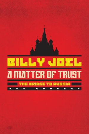 A Matter of Trust: Billy Joel in the USSR