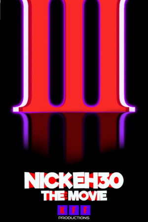 Nick Eh 30: The Movie 3 (2026)