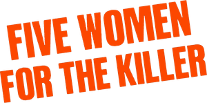 Five Women for the Killer