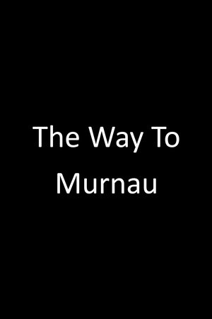 The Way to Murnau poster