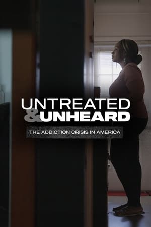 Untreated & Unheard: The Addiction Crisis in America