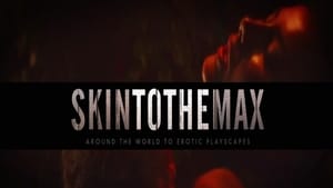 Skin to the Max film complet