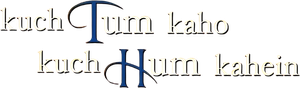 Kuch Tum Kaho Kuch Hum Kahein