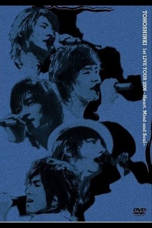 Poster TOHOSHINKI 1st LIVE TOUR 2006 ~Heart, Mind and Soul~ 2006