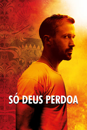 Poster Só Deus Perdoa 2013