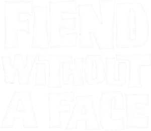 Fiend Without a Face