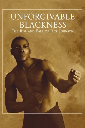 Unforgivable Blackness: the Rise and Fall of Jack Johnson poster