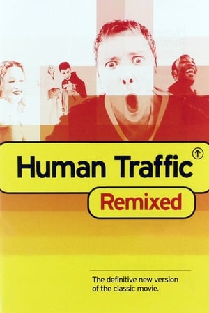 Human Traffic Remixed film complet