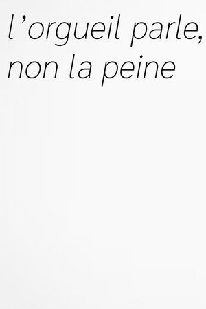 L'orgeuil parle, non la peine
