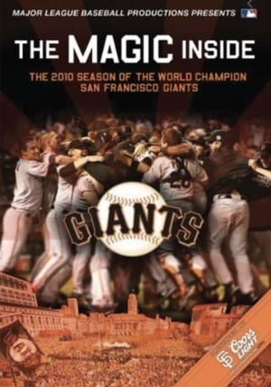 Poster The Magic Inside The 2010 Season of the World Champion San Francisco Giants 2024