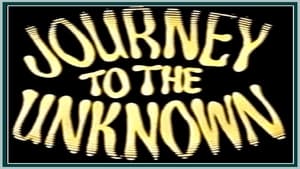 Journey to the Unknown film complet