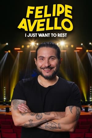 Poster Felipe Avello: I just want to rest (2022)