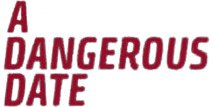 A Dangerous Date — Logos 1