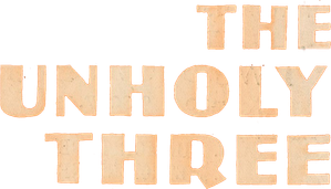 The Unholy Three