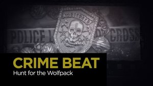 Crime Beat Hunt for the Wolfpack