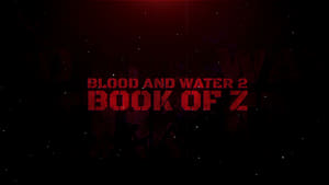 Blood and Water II: Book of Z film complet