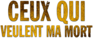Ceux qui veulent ma mort