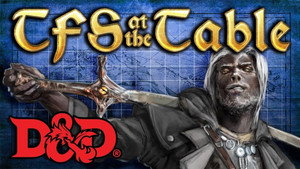 TFS at the Table Chapter 3: Pull My Dagon Trigger